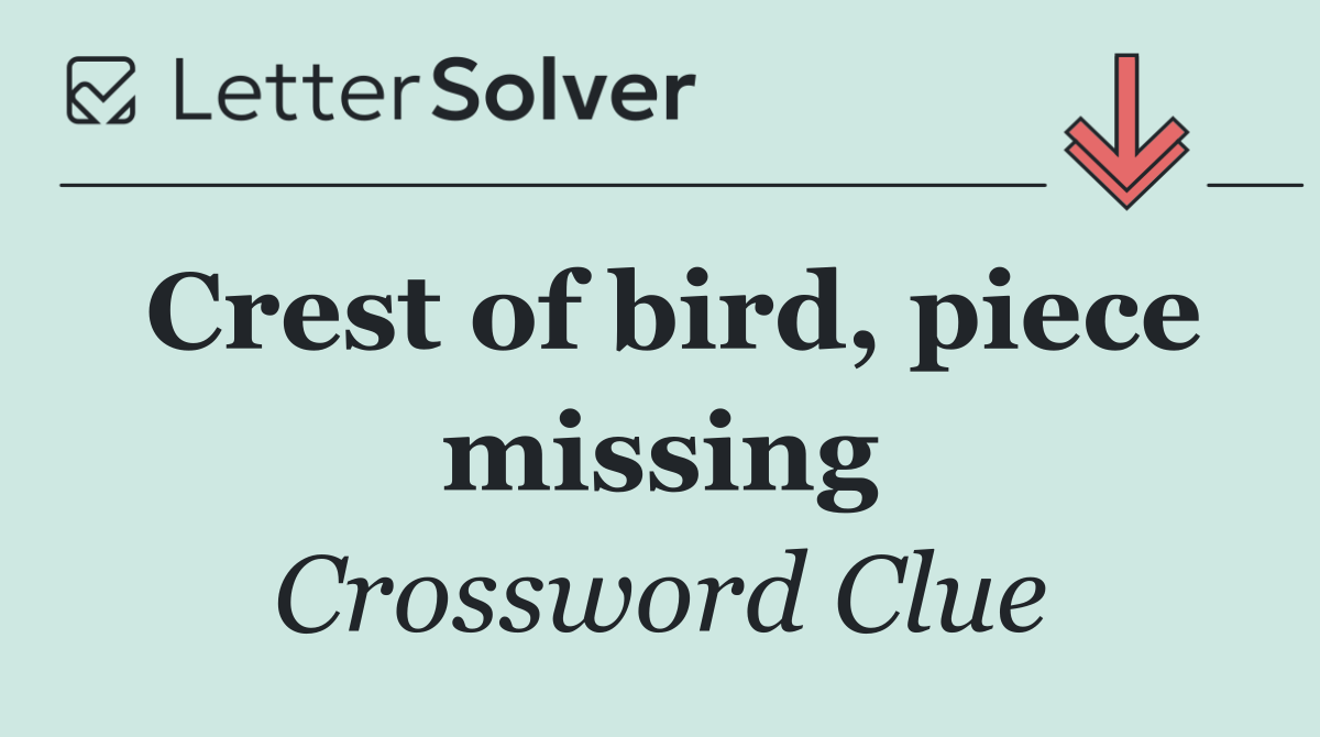 Crest of bird, piece missing