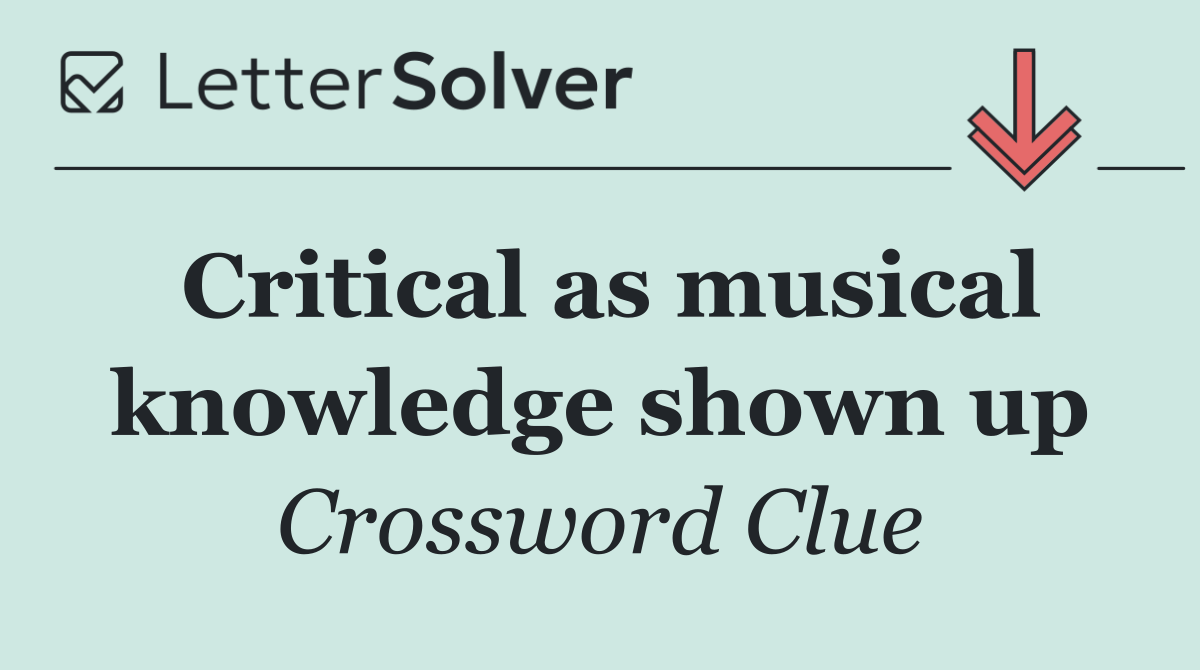 Critical as musical knowledge shown up