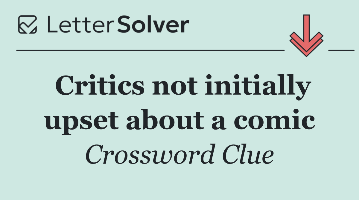 Critics not initially upset about a comic