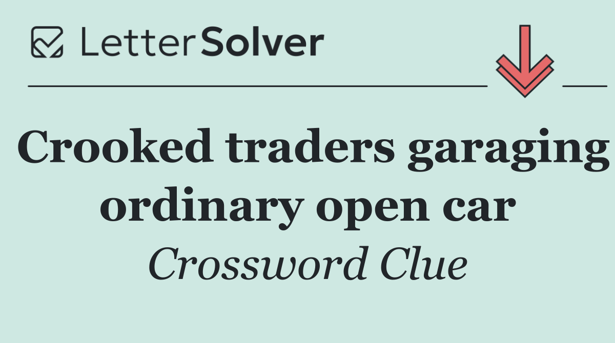 Crooked traders garaging ordinary open car