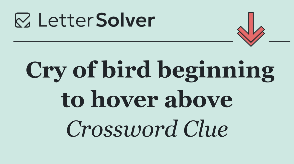 Cry of bird beginning to hover above