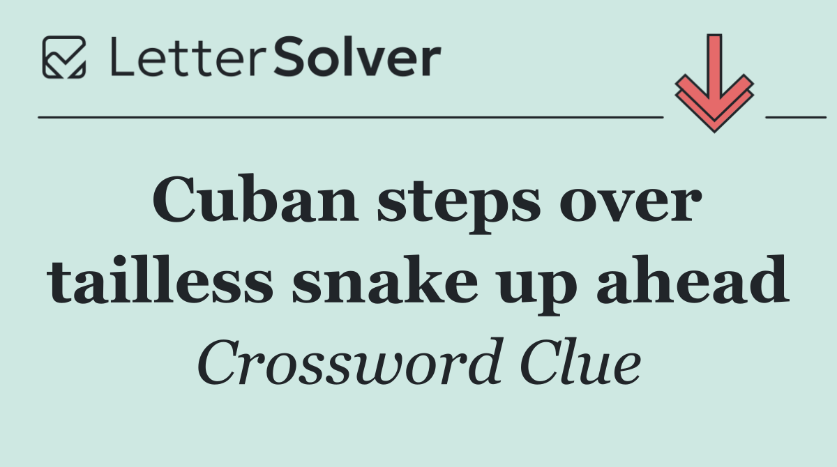 Cuban steps over tailless snake up ahead