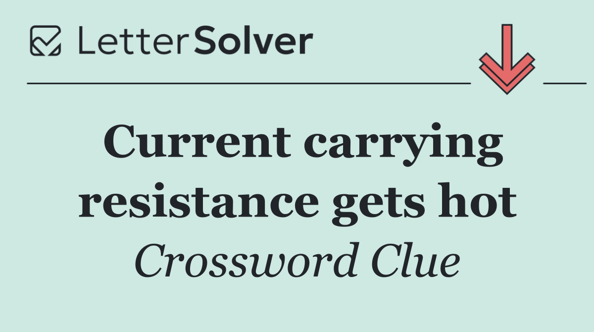 Current carrying resistance gets hot