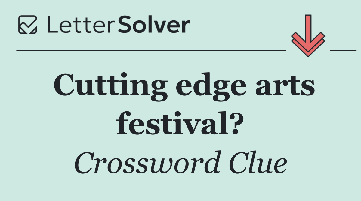 Cutting edge arts festival?