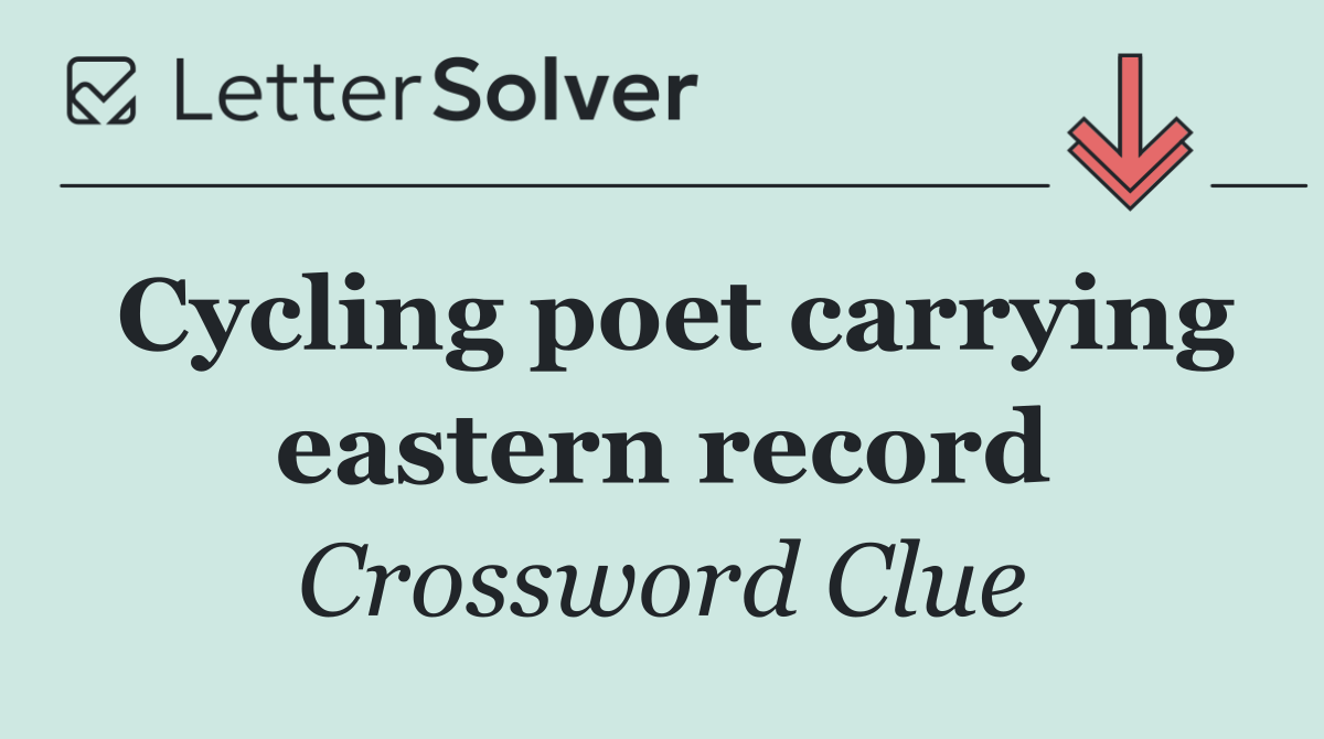 Cycling poet carrying eastern record