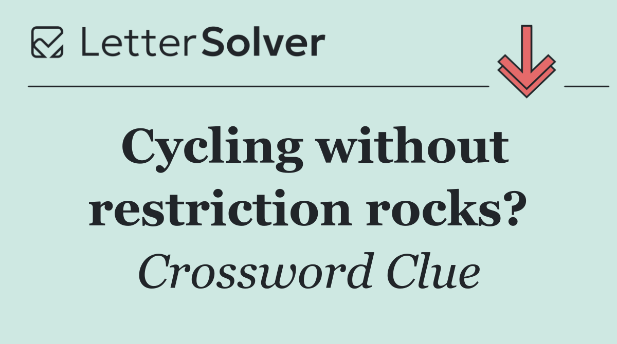 Cycling without restriction rocks?