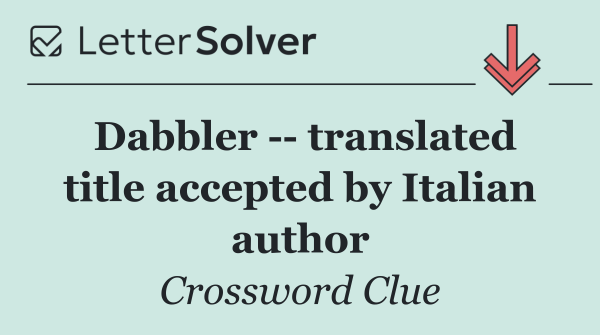 Dabbler    translated title accepted by Italian author