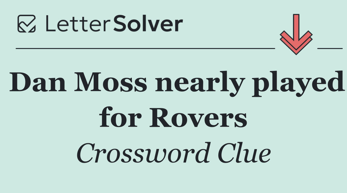 Dan Moss nearly played for Rovers
