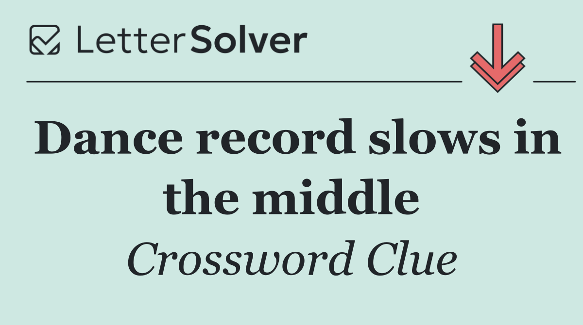 Dance record slows in the middle