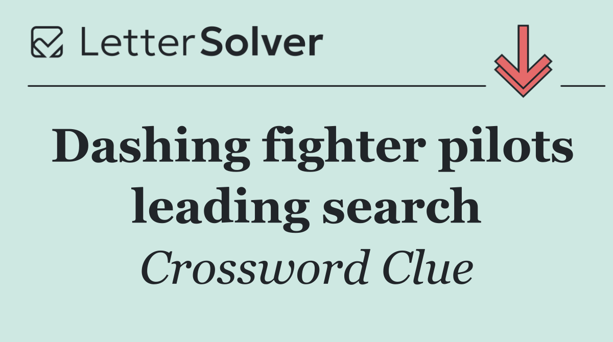 Dashing fighter pilots leading search