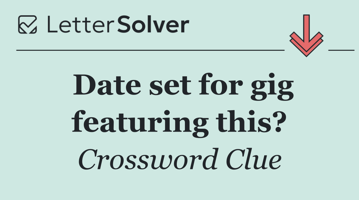 Date set for gig featuring this?