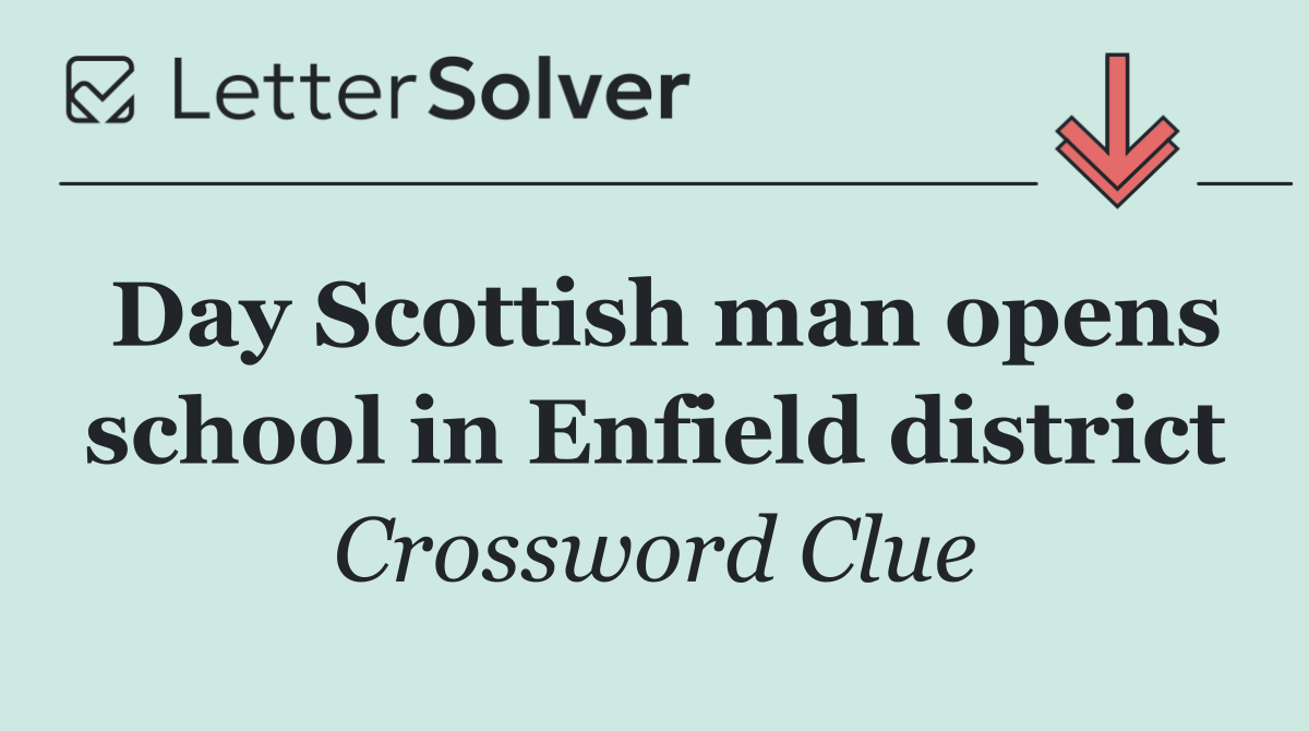 Day Scottish man opens school in Enfield district