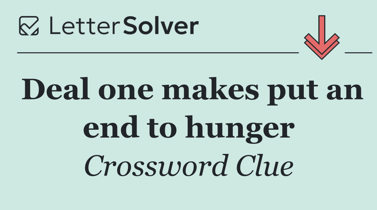 Deal one makes put an end to hunger