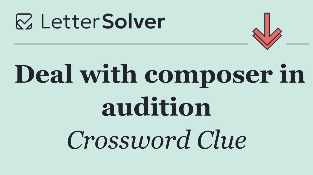 Deal with composer in audition