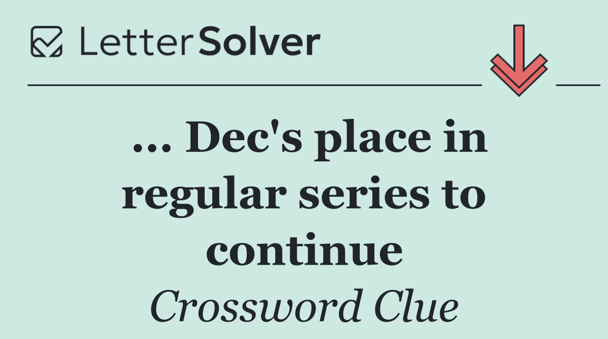 ... Dec's place in regular series to continue