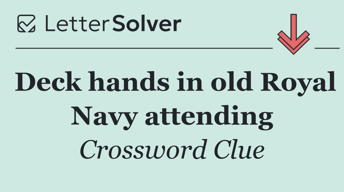 Deck hands in old Royal Navy attending
