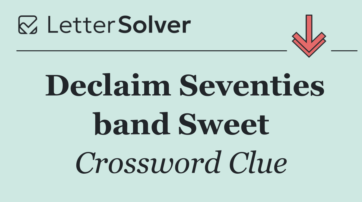 Declaim Seventies band Sweet