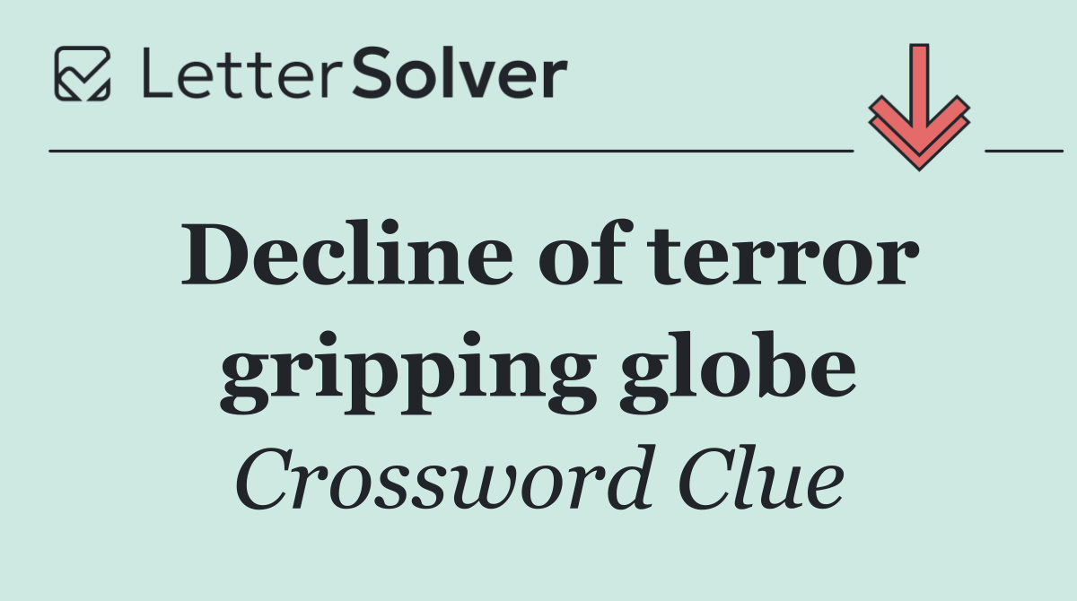 Decline of terror gripping globe