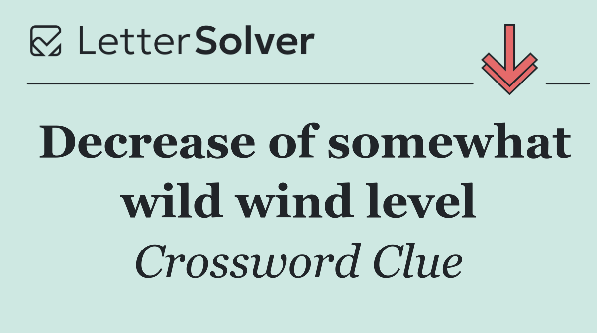 Decrease of somewhat wild wind level