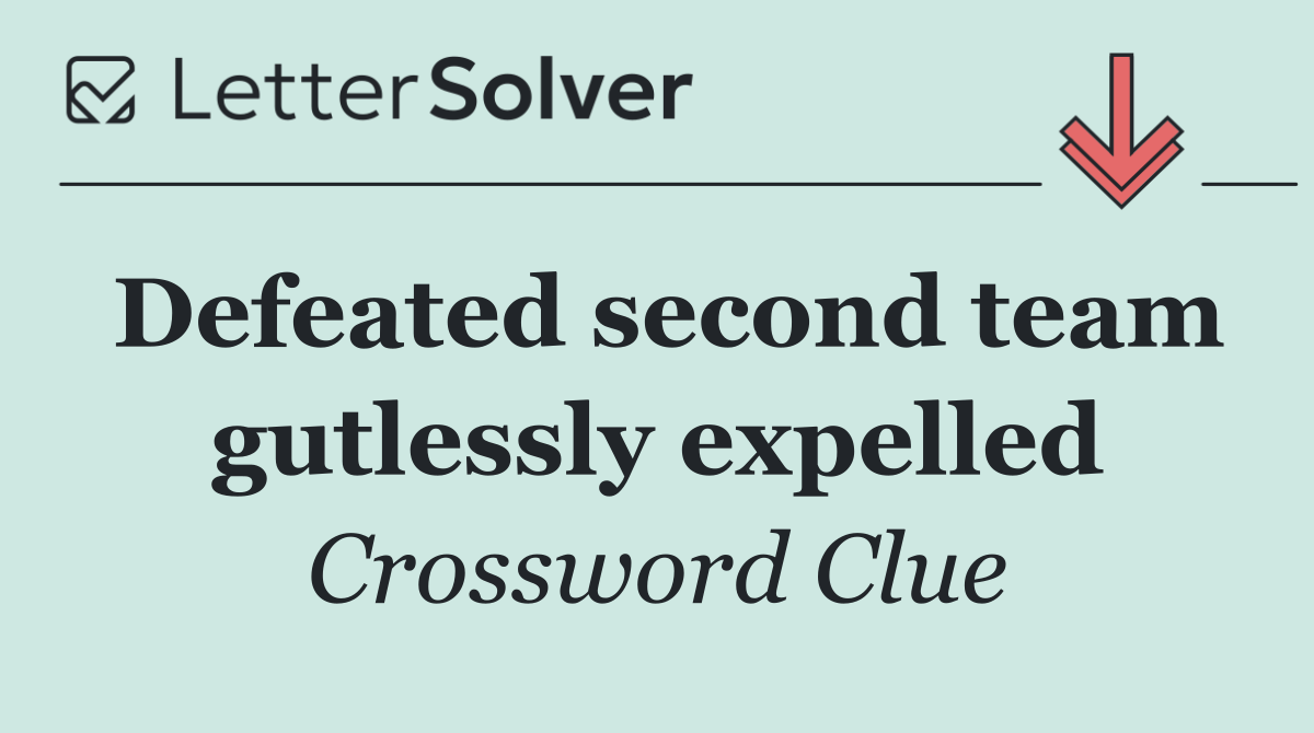 Defeated second team gutlessly expelled
