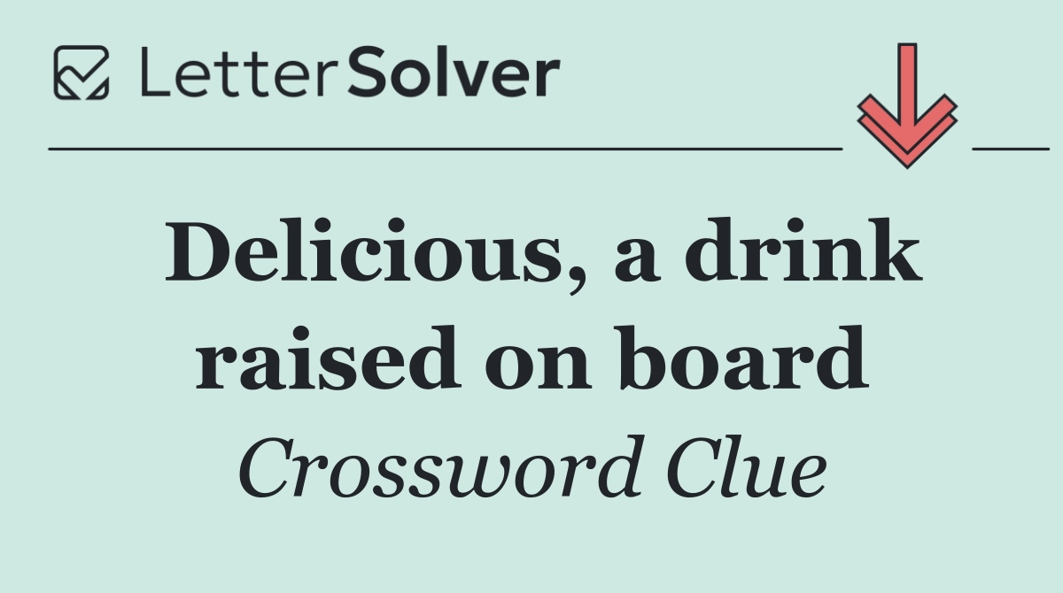 Delicious, a drink raised on board