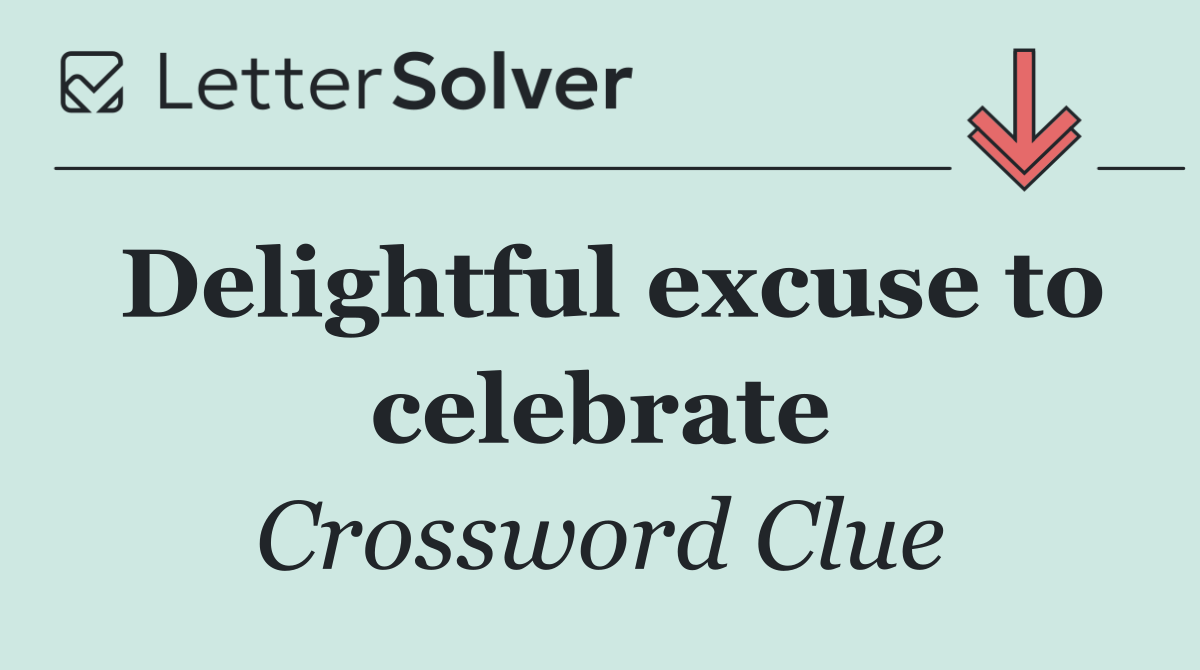 Delightful excuse to celebrate