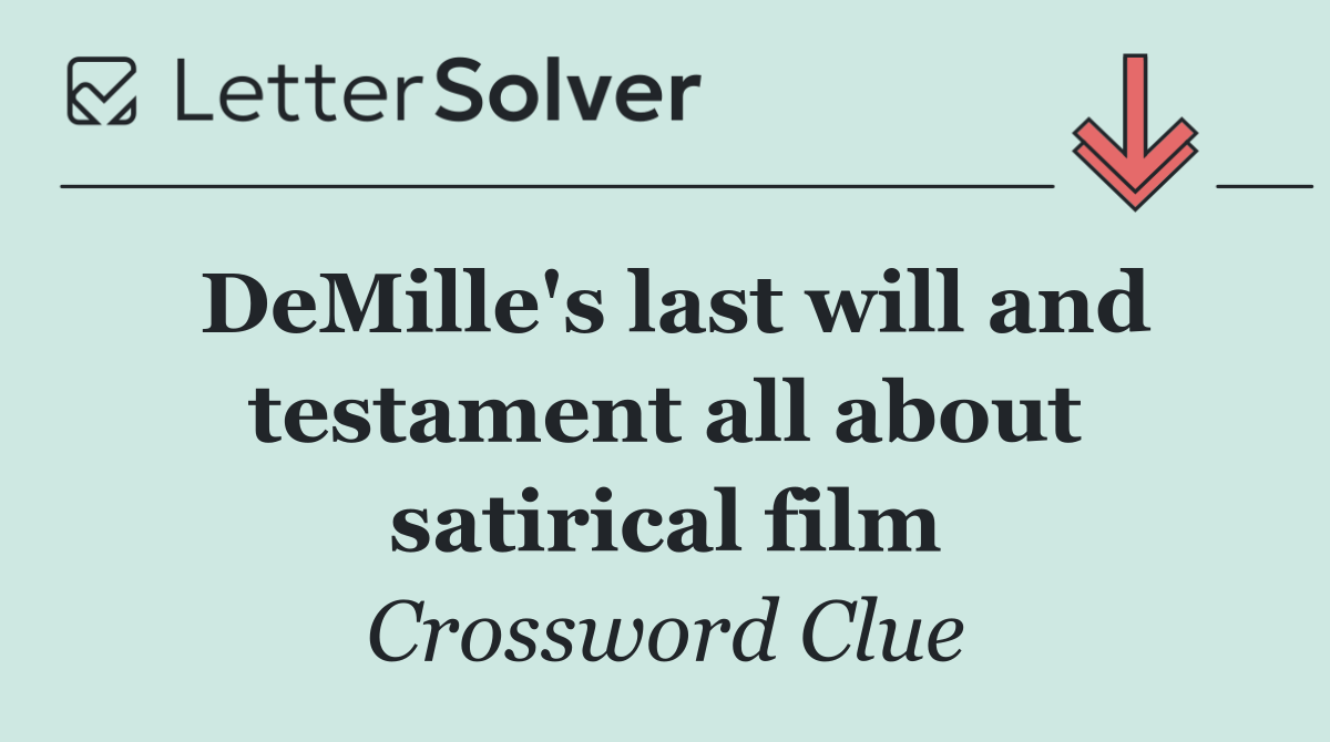 DeMille's last will and testament all about satirical film