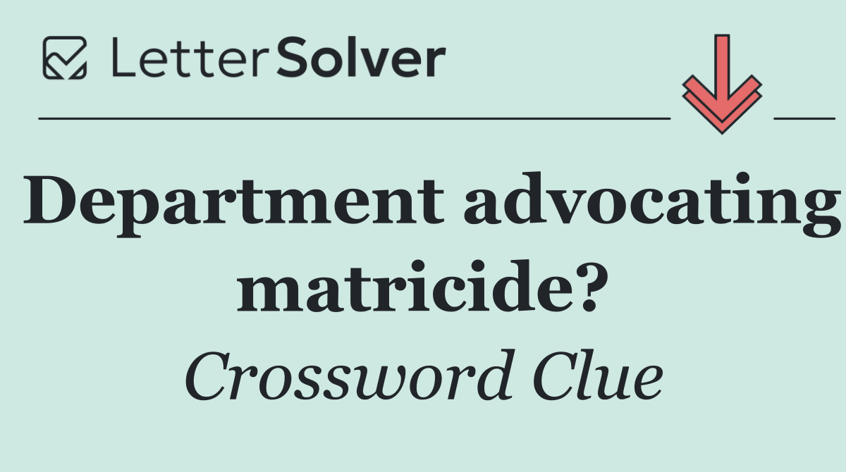 Department advocating matricide?