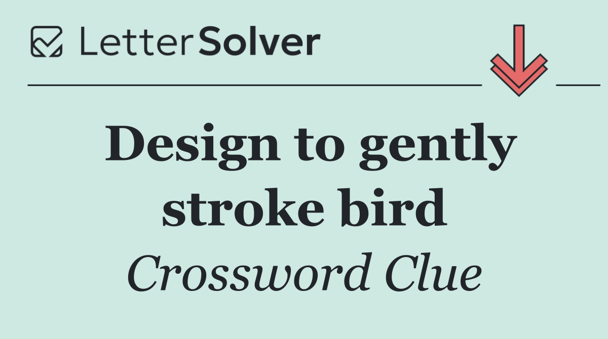 Design to gently stroke bird