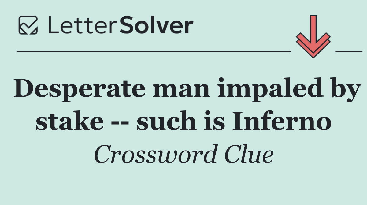Desperate man impaled by stake    such is Inferno