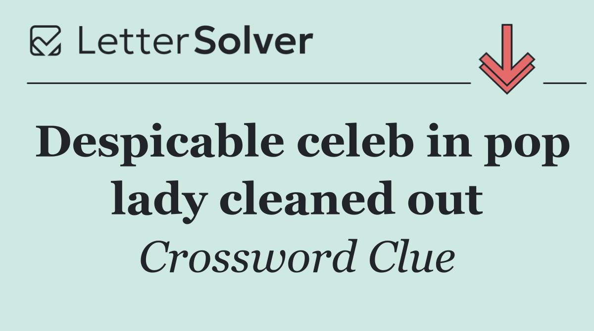Despicable celeb in pop lady cleaned out