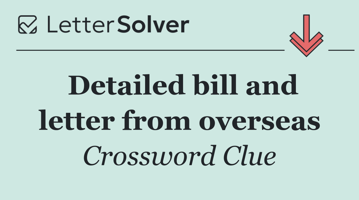 Detailed bill and letter from overseas