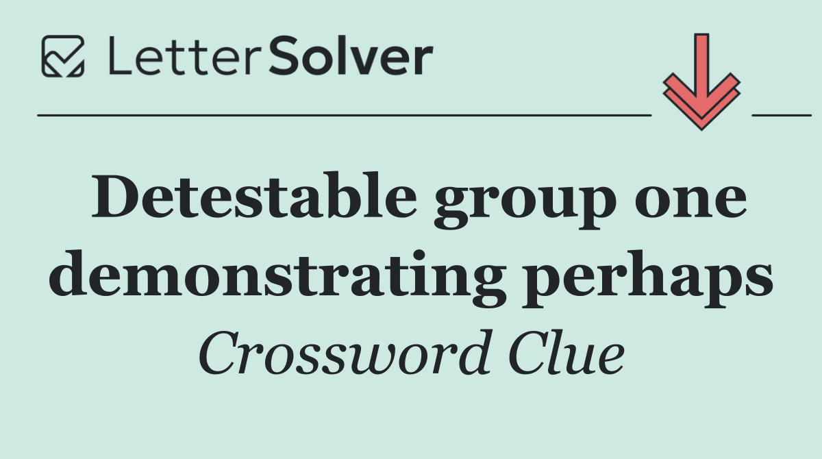 Detestable group one demonstrating perhaps