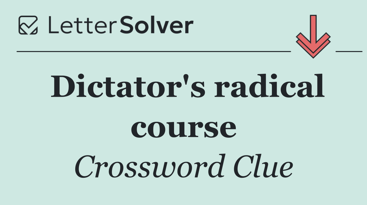 Dictator's radical course