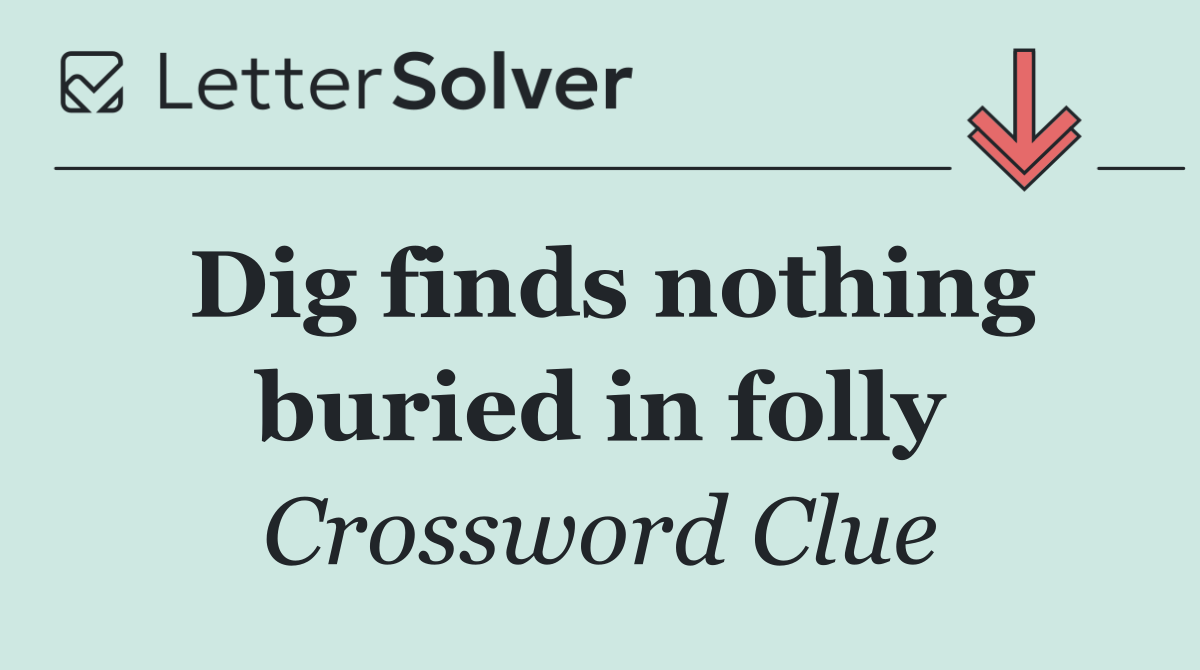 Dig finds nothing buried in folly