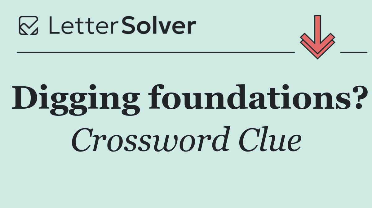 Digging foundations?