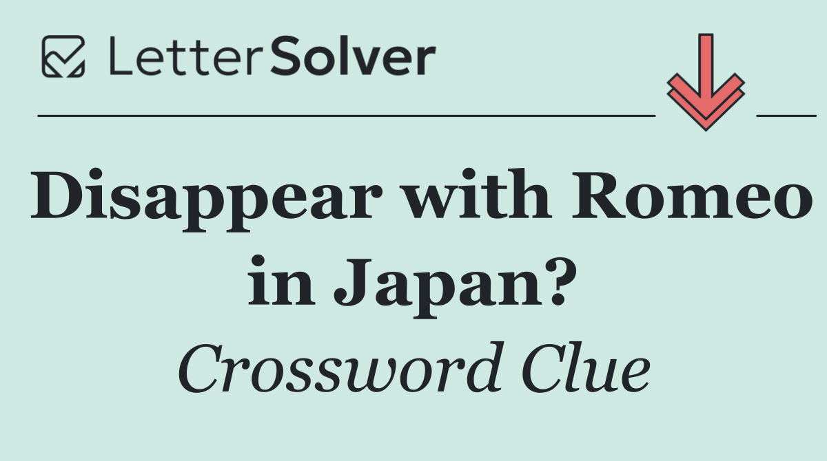 Disappear with Romeo in Japan?