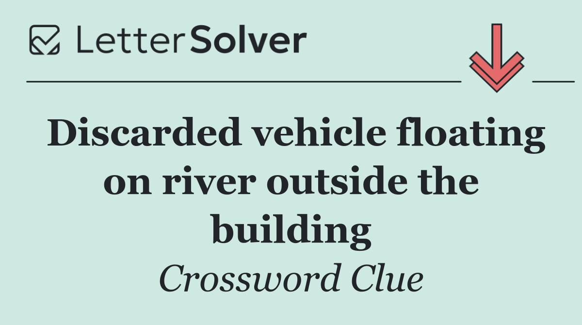 Discarded vehicle floating on river outside the building
