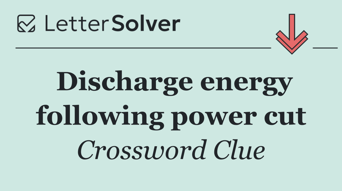 Discharge energy following power cut