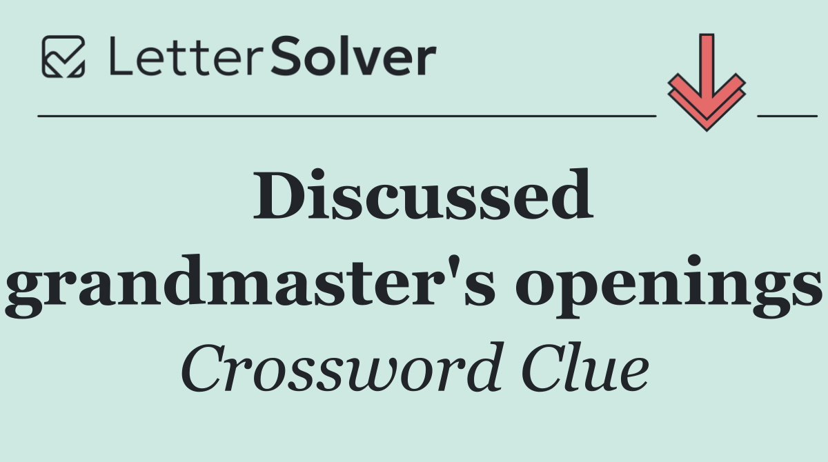 Discussed grandmaster's openings