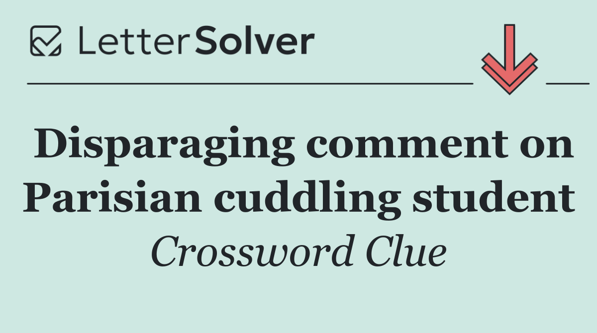 Disparaging comment on Parisian cuddling student