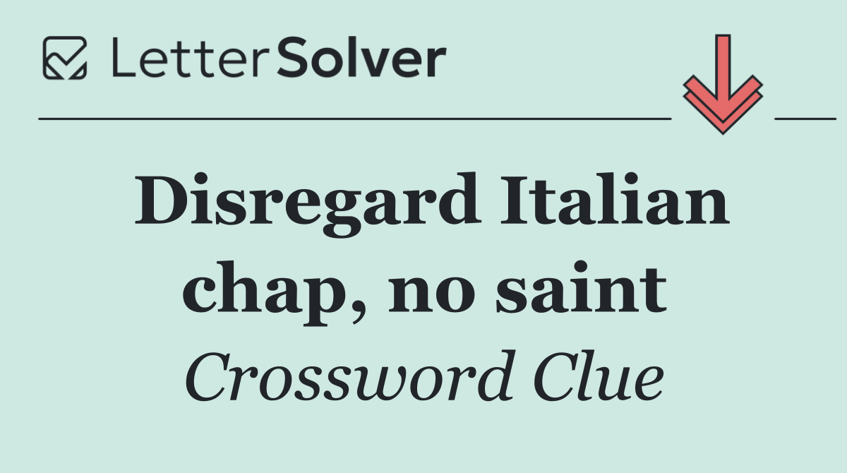 Disregard Italian chap, no saint