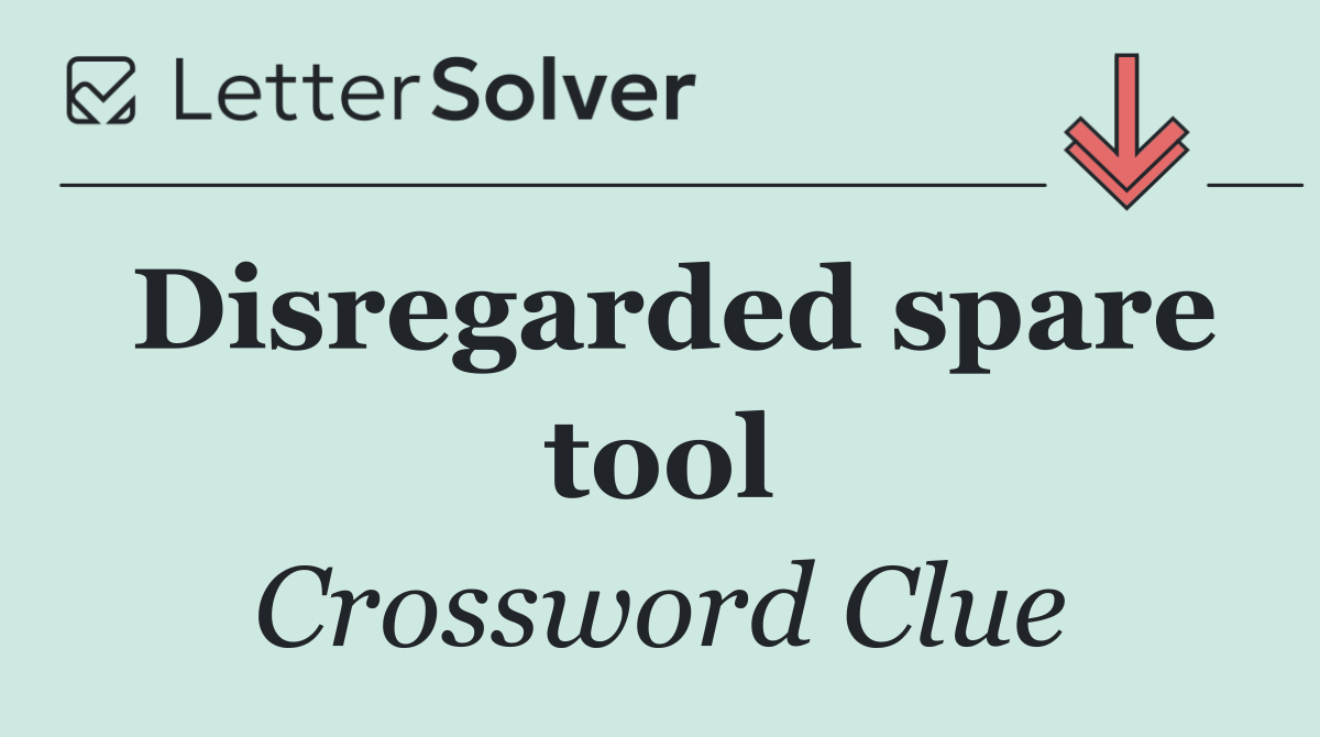 Disregarded spare tool
