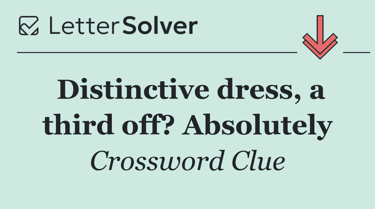 Distinctive dress, a third off? Absolutely