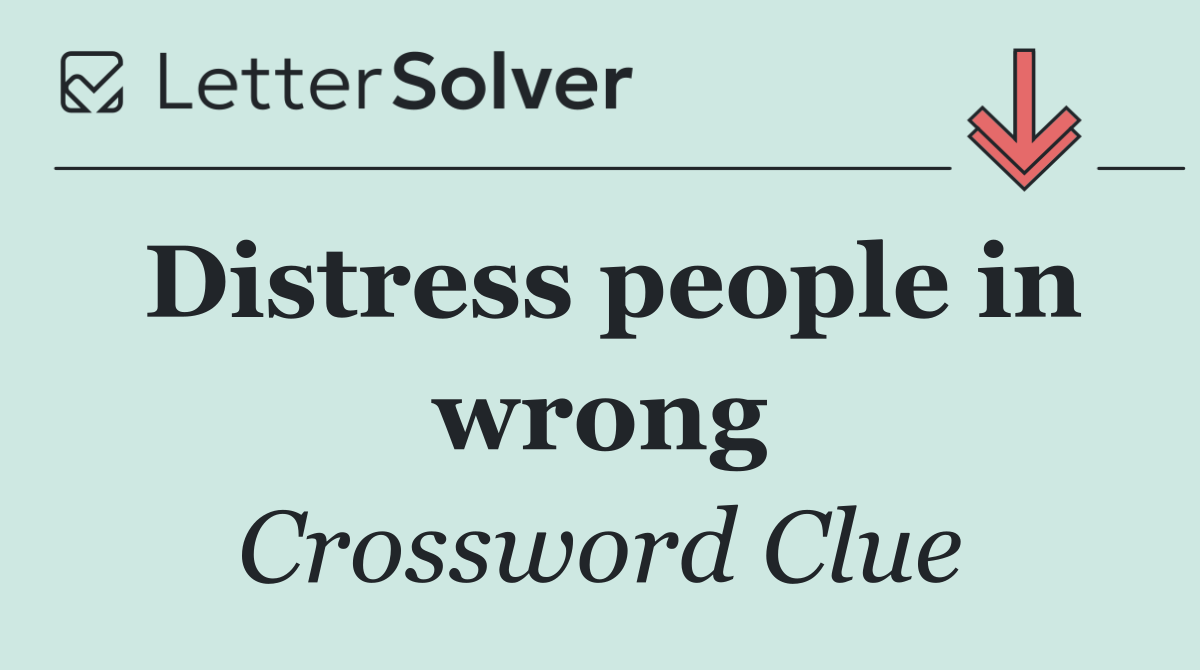 Distress people in wrong