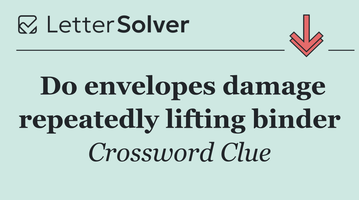 Do envelopes damage repeatedly lifting binder