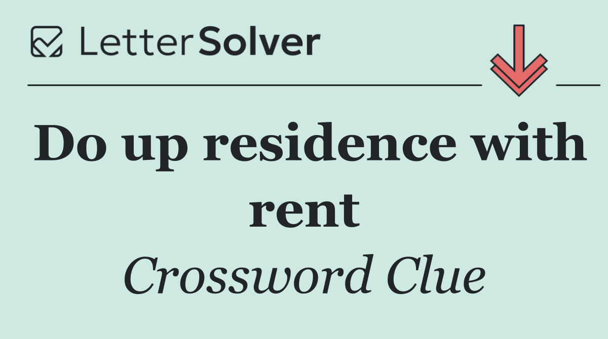 Do up residence with rent