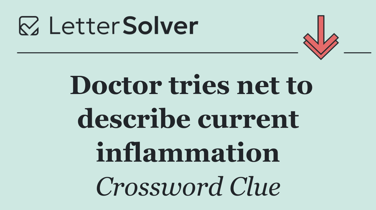 Doctor tries net to describe current inflammation