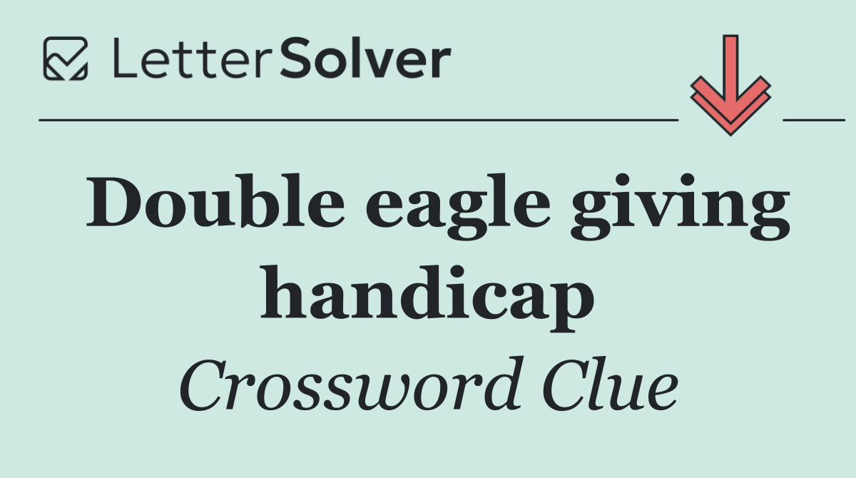 Double eagle giving handicap