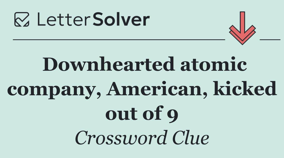Downhearted atomic company, American, kicked out of 9